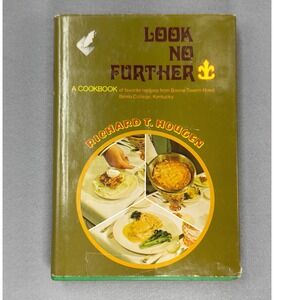 Look‎ No Further Cookbook Richard T. Hougen Boone Tavern Hotel Kentucky 1978 HB
